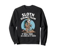 L'équipe de randonnée paresseux prendra aussi longtemps que cela prendra drôle Sweatshirt