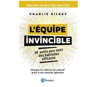 L'équipe Invincible - 50 Outils Pour Bâtir Une Culture De L'efficacité