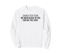 L'équipe Technique de l'Église Porte du Noir pour Que Vous puissiez Voir Les médias de l'Église Sweatshirt