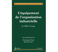 L'équipement de l'organisation industrielle : les ERP à l'usage - Bernard PENZ - Hermes Science Publications - broché - Livre