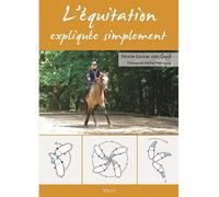 L'équitation expliquée simplement - Marie-Louise Van Geel - Vigot - broché - Guide