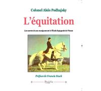 L'équitation: Les secrets de son enseignement à l'Ecole espagnole de Vienne