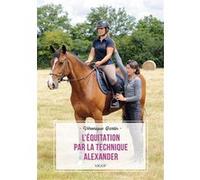 L'équitation par la technique Alexander Véronique Bartin (Auteur)