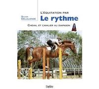 L'équitation par Le rythme: Cheval et cavalier au diapason