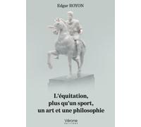 L'équitation, plus qu'un sport, un art et une philosophie
