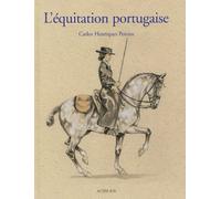 L'équitation Portugaise - Un Art Équestre