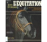 L'Equitation. Une méthode française d'instruction angles et rythmes
