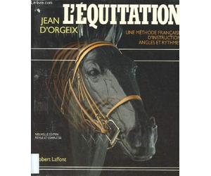 L'Equitation. Une méthode française d'instruction angles et rythmes