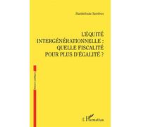L'Équité intergénérationnelle Quelle fiscalité pour plus d'égalité ? - Siankolouté Sambou - L'harmattan - broché - Etude