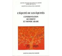 L'équité ou les équités Confrontation occident et monde arabe - Danièle Lochak - Societe Legislation Comparee - broché - Etude