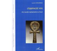 L'équivocité vive Une nouvelle représentation du vivant - Laurent Cherlonneix - L'harmattan - broché - Essai