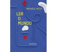 Ler O Mundo Petit, Michele (Auteur)