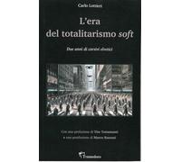 L'era del totalitarismo soft. Due anni di corsivi elvetici