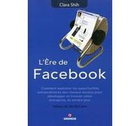 L'Ère de Facebook Clara Shih (Auteur)