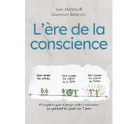 L'ère de la conscience: 21 repères pour élargir notre conscience en gardant les pieds sur Terre