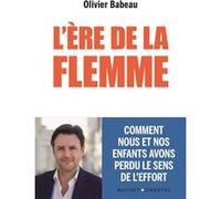L'ère de la flemme Olivier Babeau (Auteur)