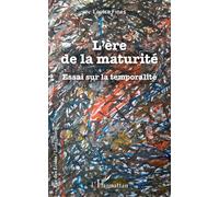 L'ère de la maturité Essai sur la temporalité - Louise Fines - L'harmattan - broché - Essai