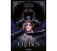 L'Ère de la nuit - Livre 01 Le Roi des Érèbes (broché) - Juliette Cross - Roncière - broché - Roman