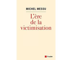 L'ère de la victimisation