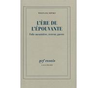 L'ère de l'épouvante Folie meurtrière, terreur, guerre - Wolfgang Sofsky - Gallimard - broché - Essai
