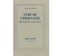 L'Ere de l'épouvante : Folie meurtrière, terreur, guerre