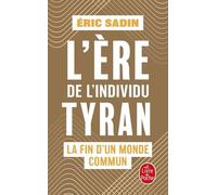 L'ère De L'individu Tyran - La Fin D'un Monde Commun
