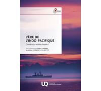 L'ère de l'Indo-Pacifique Chimère ou réalité durable? 2025 - Frédéric Lasserre - Presses Universite Du Quebec - broché - Essai