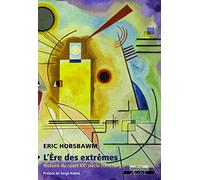 L'Ere des extrêmes: Histoire du court XXe siècle (1914-1991)