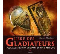 L'Ère des gladiateurs - Rupert Matthews - Gremese - relié - Essai