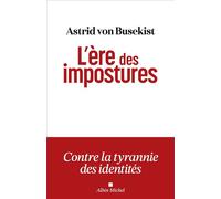 Astrid Von Busekist – L'Ère des impostures – Essai – Broché