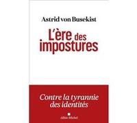 Astrid Von Busekist – L'Ère des impostures – Essai – Broché