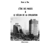 L'ère Des Masses Et Le Déclin De La Civilisation