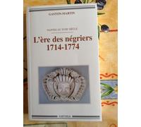 L'ère Des Négriers (1714-1774) - Nantes Au Xviiie Siècle