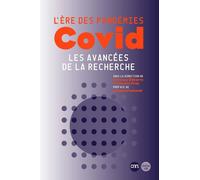 L'ère Des Pandémies - Covid - Les Avancées De La Recherche