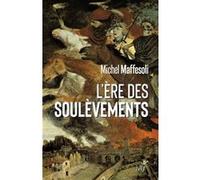 L'ere des soulevements Michel Maffesoli (Auteur), Hélène Strohl (Auteur)