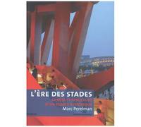 L'ère Des Stades - Genèse Et Structure D'un Espace Historique (Psychologie De Masse Et Spectacle Total)