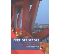 L'ère Des Stades - Genèse Et Structure D'un Espace Historique (Psychologie De Masse Et Spectacle Total)