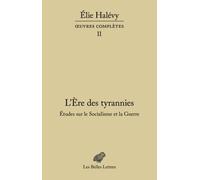 L' Ère des tyrannies: Études sur le Socialisme et la Guerre. Œuvres complètes, tome II