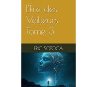 L'Ère des Veilleurs - Tome 3