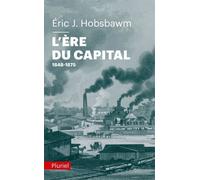 L'ère du capital 1848-1875 - Eric J. Hobsbawm - Hachette Pluriel Reference - Poche - Essai