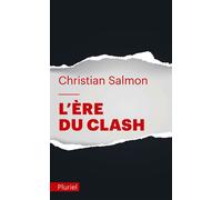 L'Ere du clash - Christian Salmon - Hachette Pluriel Reference - Poche - Essai