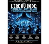 L'ère du code_ plateforme, surveillance et subordination algorithmique
