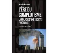 L'ère du complotisme - La maladie d'une société fracturée Marie Peltier (Auteur)