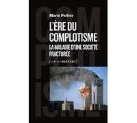 L'ère du complotisme - La maladie d'une société fracturée - Marie Peltier - Les Petits Matins - broché - Essai
