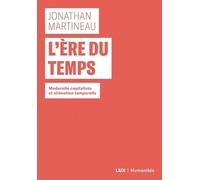 L'ère Du Temps - Modernité Capitaliste Et Aliénation Temporelle