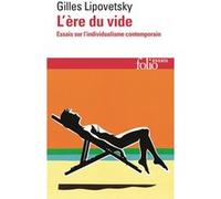 Gilles Lipovetsky – L'ère du vide : Essais sur l'individualisme contemporain – Gallimard