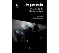 L'ère post-média Humanités digitales et cultures numériques - Jean-Paul Fourmentraux - Hermann - broché - Etude