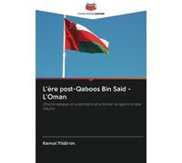 L'ère post-Qaboos Bin Said - L'Oman: Charismatique et visionnaire et premier dirigeant arabe neutre