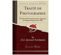Lerebours, N: Traité De Photographie