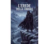 L'erede delle Ombre - Lucia Lucchese - Auto-Édition - ebook (ePub) - Livre